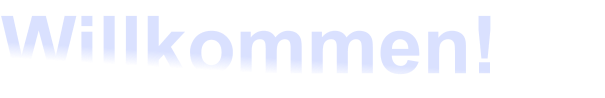 Willkommen!